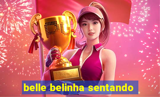 belle belinha sentando